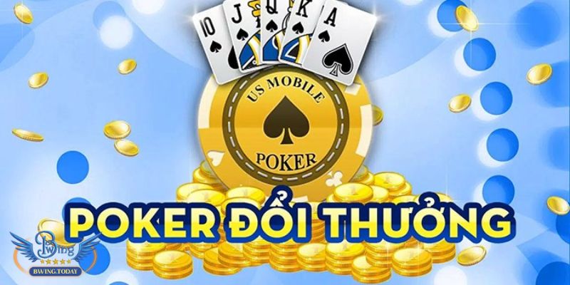 Chơi Game Poker Đổi Thưởng Nhanh Và Dễ Thắng Nhất Tại Bwing Giới thiệu game bài poker đổi thưởng online